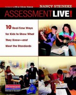 Assessment Live!: 10 Real-Time Ways for Kids to Show What They Know--And Meet the Standards - Nancy Steineke, Ellin Oliver Keene