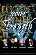 Discover Your Inner Strength - Brian Tracy, Kenneth H. Blanchard, Stephen R. Covey, James Carter