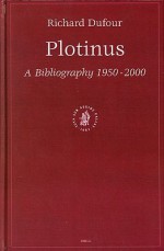 Plotinus: A Bibliography 1950-2000 - Richard DuFour