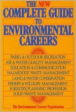 The New Complete Guide to Environmental Careers - Environmental Careers Organization