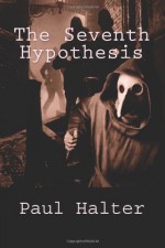 The Seventh Hypothesis - Paul Halter, John Pugmire