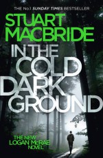 Logan McRae (10) - In the Cold Dark Ground - Stuart MacBride