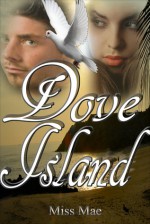 Dove Island - Miss Mae