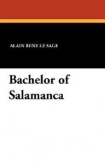 Bachelor of Salamanca - Alain-René Lesage, James Townsend