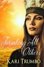 Forsaking All Others (Western Vows) - Kari Trumbo