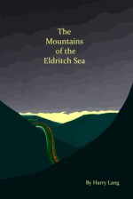 The Mountains of the Eldritch Sea - Harry Lang