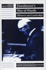 Eisenhower's War of Words: Rhetoric and Leadership (Rhetoric and Public Affairs) (Rhetoric and Public Affairs) - Martin J. Medhurst, Martin J. Mehurst