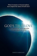 God's True Love - David Harwood