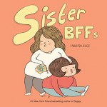 Sister BFFs - Philippa Rice