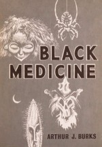 Black Medicine - Arthur J. Burks