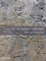 The Lost Tombs of Thebes: Ancient Egypt: Life in Paradise - Zahi Hawass, Sandro Vannini