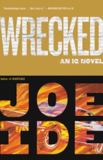 Wrecked - Joe Ide