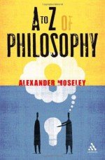 to Z of Philosophy - Alexander Moseley, Moseley