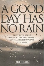 A Good Day Has No Rain - Bill Heller