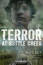 Terror at Bottle Creek - Watt Key