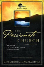 Passionate Church - Mike Breen, Walt Kallestad