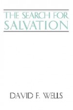 The Search for Salvation - David F. Wells