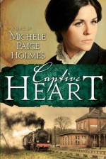 Captive Heart - Michele Paige Holmes