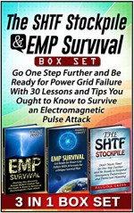 The SHTF Stockpile & EMP Survival Box Set: Go One Step Further and Be Ready for Power Grid Failure With 30 Lessons and Tips You Ought to Know to Survive ... EMP Survival books, Survival Preparedness) - Paulina Cross, Darrell Abbott