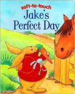 Jake's Perfect Day (Soft-to-Touch) - Jillian Harker