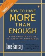 How to Have More than Enough: A Step-by-Step Guide to Creating Abundance - Dave Ramsey