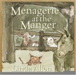 Menagerie at the Manger - Linda Allen, Richard Crum, Scott Allen