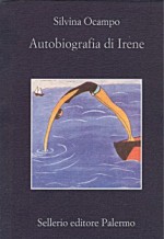 Autobiografia di Irene - Silvina Ocampo, Angelo Morino