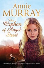 The Orphan of Angel Street - Annie Murray