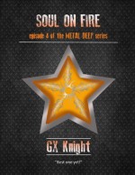 Metal Deep: Episode 4 - Soul on Fire - GX Knight, Aaron Salt, Emily Hale