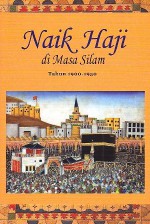 Naik Haji di Masa Silam - Jilid 2: Tahun 1900 - 1950 - Henri Chambert-Loir, Suryadi, Syarief Hidayat