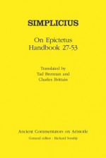 Simplicius: On Epictetus Handbook 27-53 - Charles Brittain, Tad Brennan