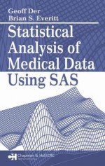 Statistical Analysis of Medical Data Using SAS - Geoff Der, Brian S. Everitt