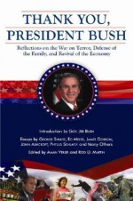 Thank You, President Bush: Reflections on the War on Terror, Defense of the Family, and Revival of the Economy - Aman Verjee, Jeb Bush