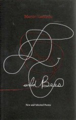 Wild Bees: New and Selected Poems - Martin Harrison