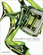 Manolo's New Shoes - Manolo Blahnik, Suzy Menkes, Grace Coddington, Canonero Milena