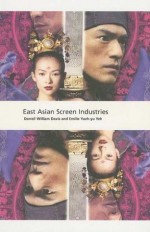 East Asian Screen Industries - Emilie William Davis, Darrell Yueh-yu Yeh