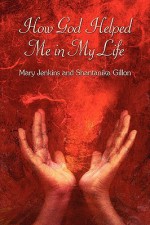 How God Helped Me in My Life - Mary Jenkins, Shantanika Gillon