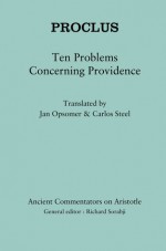 Proclus: Ten Problems Concerning Providence - Carlos Steel, Jan Opsomer