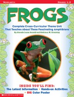 Frogs: Complete Cross-Curricular Theme Unit That Teaches About these Fascinating Amphibians - Kathleen W. Kranking, Kathleen W. Kranking