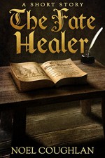 The Fate Healer - Noel Coughlan