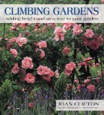 Climbing Gardens: Adding Height and Structure to Your Garden - Joan Clifton, Steven Wooster