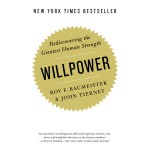 Willpower - John Tierney, Roy F. Baumeister