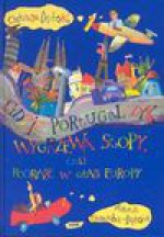 Gdzie Portugalczyk wygrzewa stopy, czyli podróże w głąb Europy - Łukasz Dębski