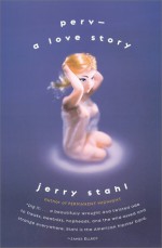 Perv - A Love Story - Jerry Stahl