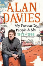 My Favourite People and Me 1978-1988 - Alan Davies