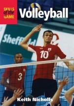 Volleyball: Skills of the Game - Keith Nicholls