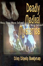 Deadly Medical Mysteries: How They Were Solved - Dian Dincin Buchman