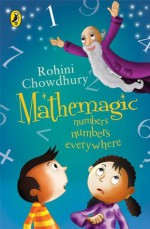 Mathemagic: Numbers, Numbers Everywhere - Rohini Chowdhury