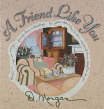 A Friend Like You - D. Morgan