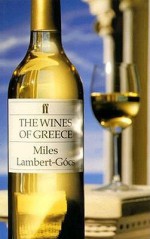 The Wines of Greece - Miles Lambert-Gocs